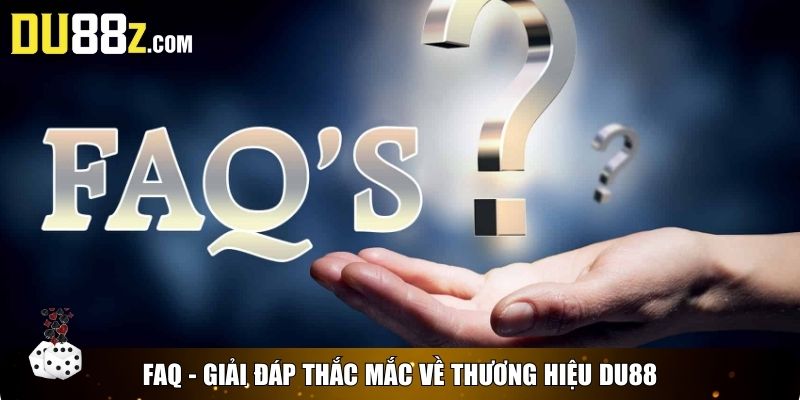 FAQ - Giải đáp thắc mắc về thương hiệu DU88